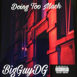 Doing Too Much (Explicit)