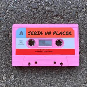Seria Un Placer (feat. JuanpaRP & Kesh Romero)