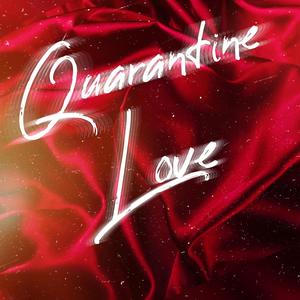 Quarantine Love (Explicit)