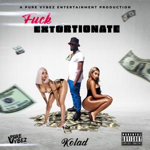 **** Extortionate (feat. Kolad) [Explicit]