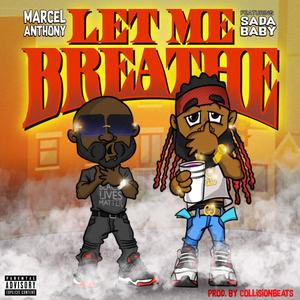 Let Me Breathe (feat. Sada Baby) [Explicit]