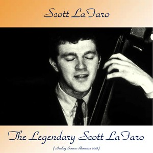 The Legendary Scott LaFaro (Analog Source Remaster 2018)