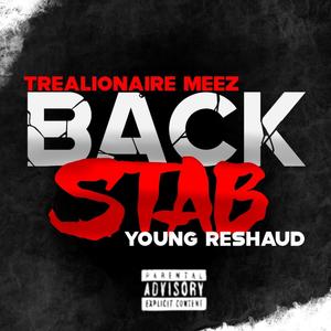 Trealionaire Meez - Back Stab (feat. Young Reshaud) (Explicit)