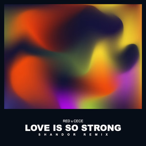 Love Is So Strong (Shandor Remix)