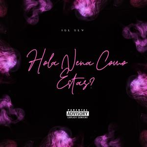 Hola Nena,¿Como Estas? (Explicit)