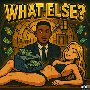 What Else (Explicit)