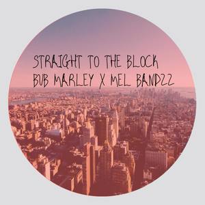 Straight To The Block (Explicit)