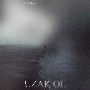 UZAK OL (Explicit)