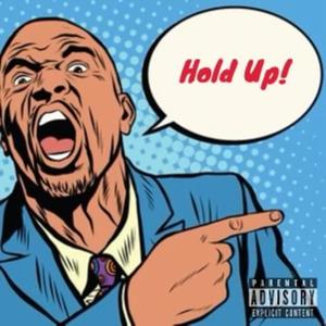 Hold Up (Explicit)