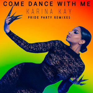 Come Dance With Me (Pride Party Remixes)