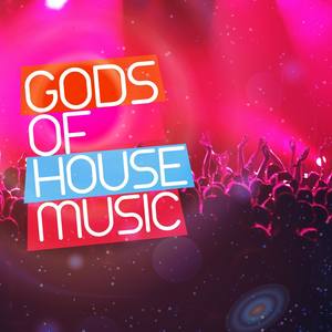 Gods of House Music