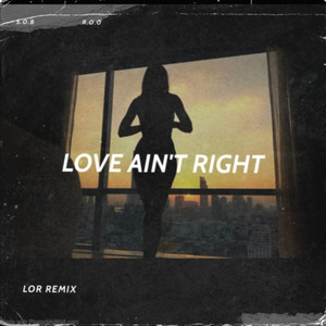 Love Aint Right (Explicit)