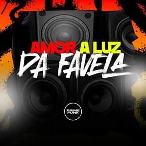 Amor A Luz Da Favela (Explicit)