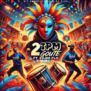 2 Goute (feat. TPM & Edjee Flo|Explicit)