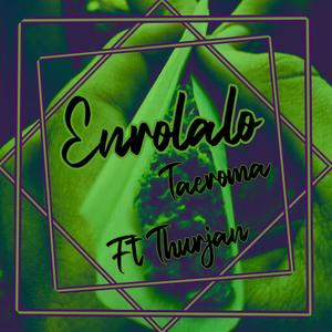 Enrolalo(feat. Taeroma & UnderXL Beats) (Explicit)