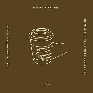 Made For Me (feat. Cody Lee Meece)