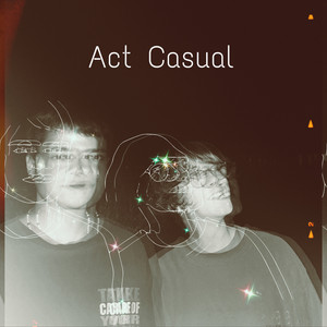 Act Casual! (Explicit)