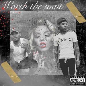 Worth The Wait (Explicit)