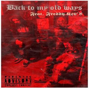 Back to my old ways (feat. Freddy Kev'$) [Explicit]