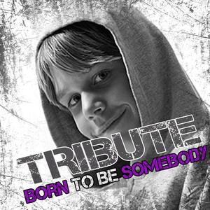 Born To Be Somebody (Justin Bieber Tribute) - Deluxe