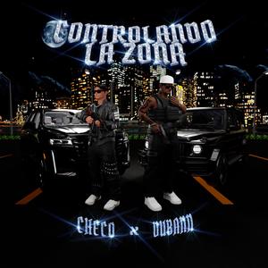 Controlando la zona (feat. Checo Quintal) (Explicit)