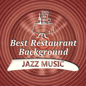 Best Restaurant Background Jazz Music – Soft Music for Restaurant, Piano Bar, Chilled Jazz, Easy Listening