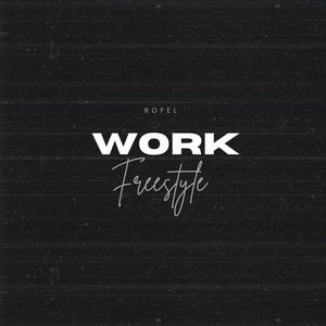 Work Freestyle (Explicit)