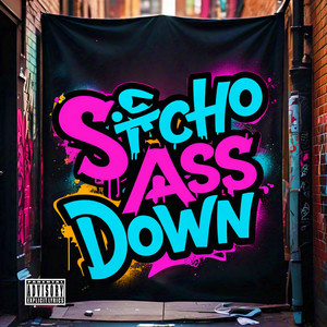 Sitcho Ass Down (Explicit)