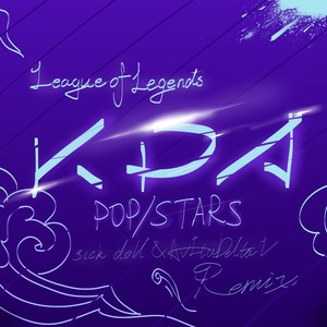 K/DA-POP/STARS (AvEtaDeltaV / Sick Doll remix)