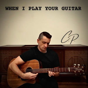 When I Play Your Guitar