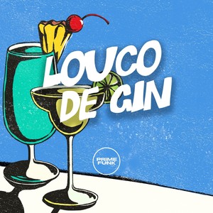 Louco de Gin (Explicit)