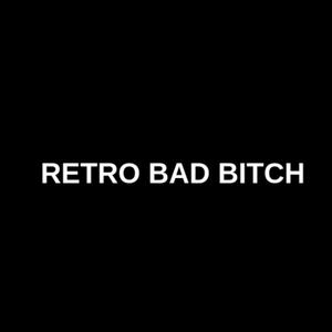 RETRO BAD *****