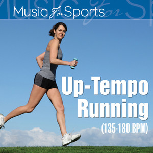 Music For Sports: Up-Tempo Running (135-180 BPM)