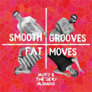 Smooth Grooves, Fat Moves (Explicit)