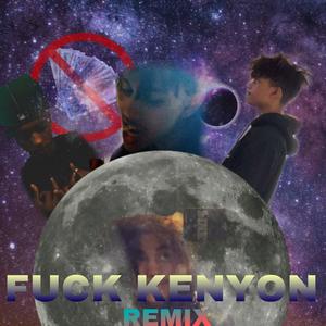 FCK KENYON Pt. 2 (Explicit)