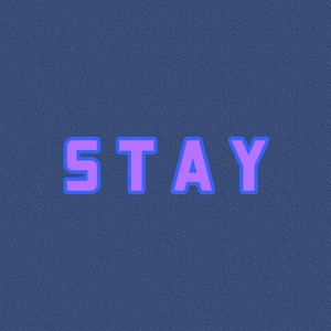 STAY