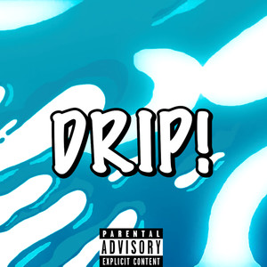 Drip (Explicit)