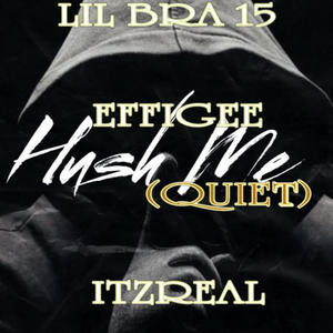 Hush Me (feat. Itzreal & effigee) [Explicit]