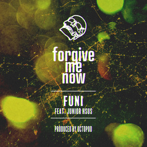 Forgive Me Now (feat. Junior Hsus)