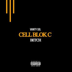 CELL BLOK C BETCH (Explicit)