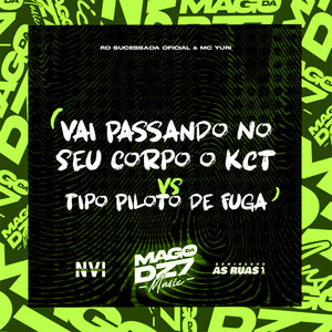 Vai Passando no Seu Corpo o Kct X Tipo Piloto de Fuga (Explicit)