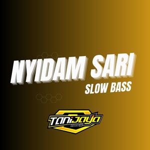 Nyidam Sari (Slow Bass)