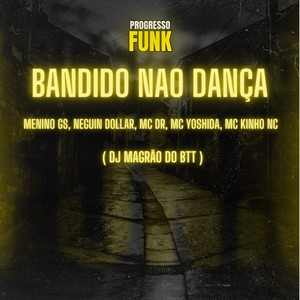 Bandido Não Dança (Explicit)