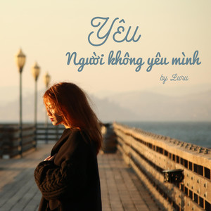 Yêu Người Không Yêu Mình
