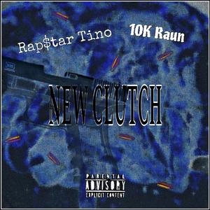 New Clutch (feat. 10K Raun) [Explicit]