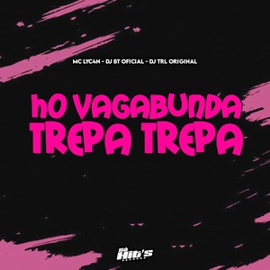 Ho Vagabunda Trepa Trepa (Explicit)