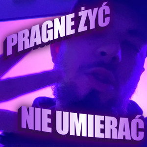 PRAGNE ŻYĆ NIE UMIERAĆ (Explicit)