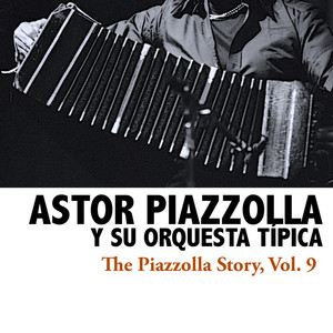 The Piazzolla Story, Vol. 9