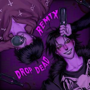 DROP DEAD REMIX! (feat. kets4eki) (Explicit)