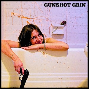 Gunshot Grin (Explicit)